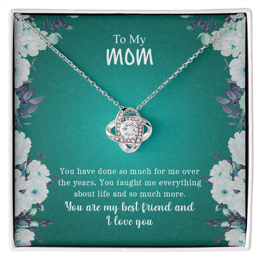 To My Mom | You Are My Best Friend & I Love You - Love Knot Necklace